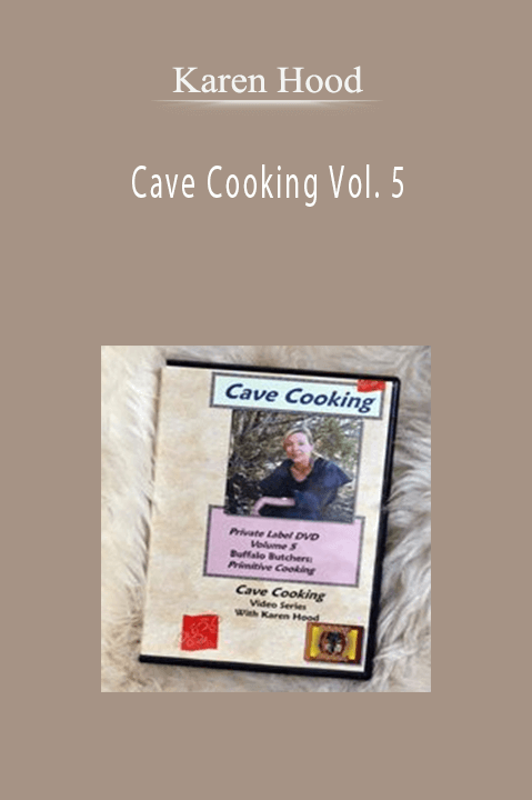 Cave Cooking Vol. 5 – Karen Hood