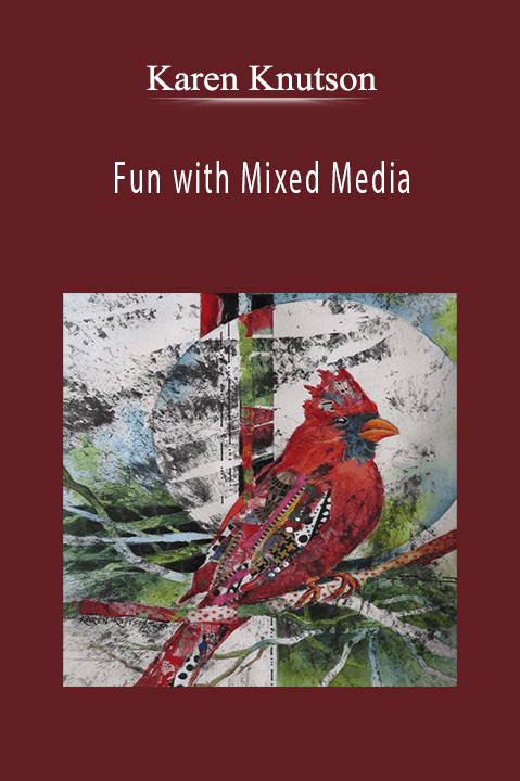 Karen Knutson: Fun with Mixed Media