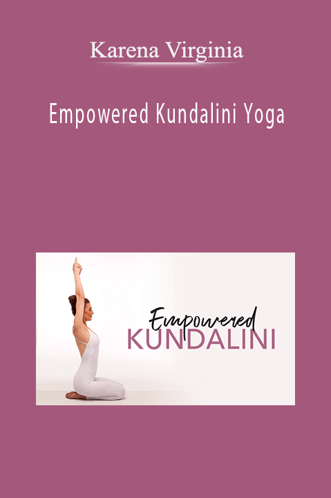 Empowered Kundalini Yoga – Karena Virginia