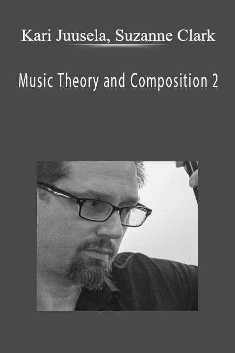 Music Theory and Composition 2 – Kari Juusela