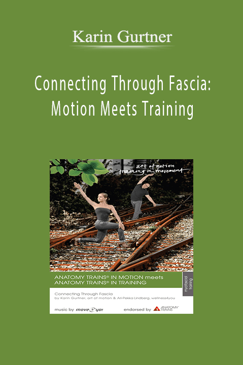 Connecting Through Fascia: Motion Meets Training – Karin Gurtner