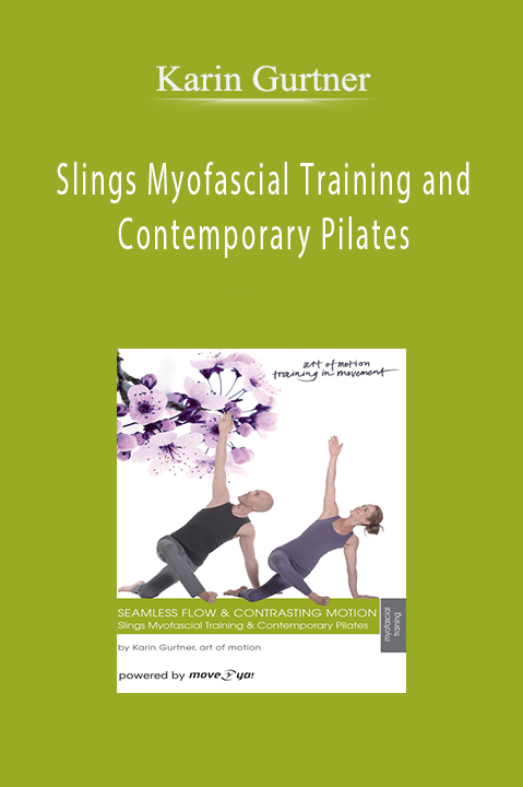 Slings Myofascial Training and Contemporary Pilates – Karin Gurtner