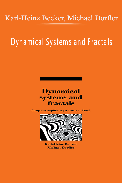 Dynamical Systems and Fractals – Karl–Heinz Becker