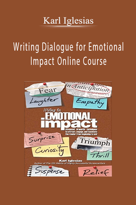 Writing Dialogue for Emotional Impact Online Course – Karl Iglesias