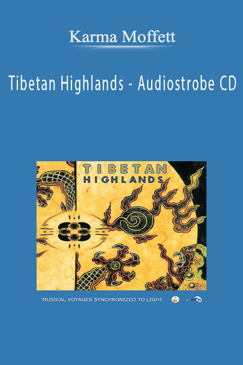 Tibetan Highlands – Audiostrobe CD – Karma Moffett