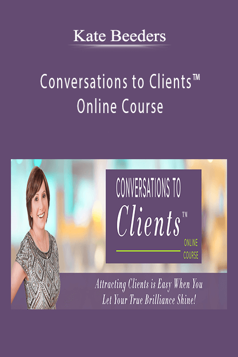 Conversations to Clients Online Course – Kate Beeders