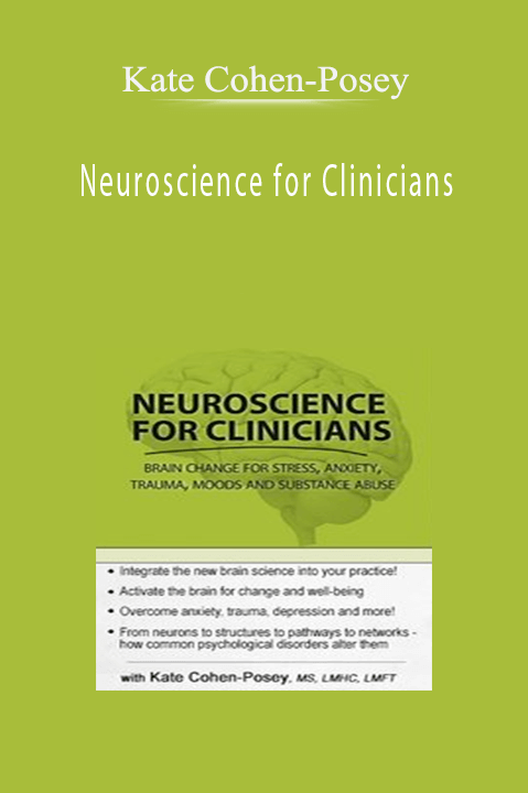 Neuroscience for Clinicians – Kate Cohen–Posey