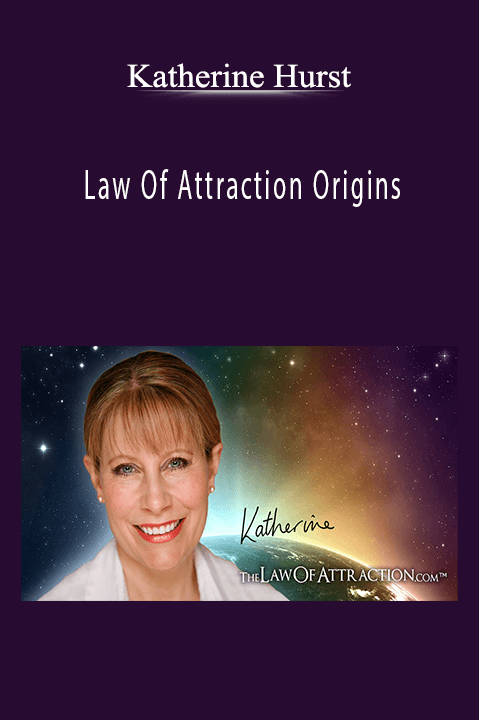 Law Of Attraction Origins – Katherine Hurst