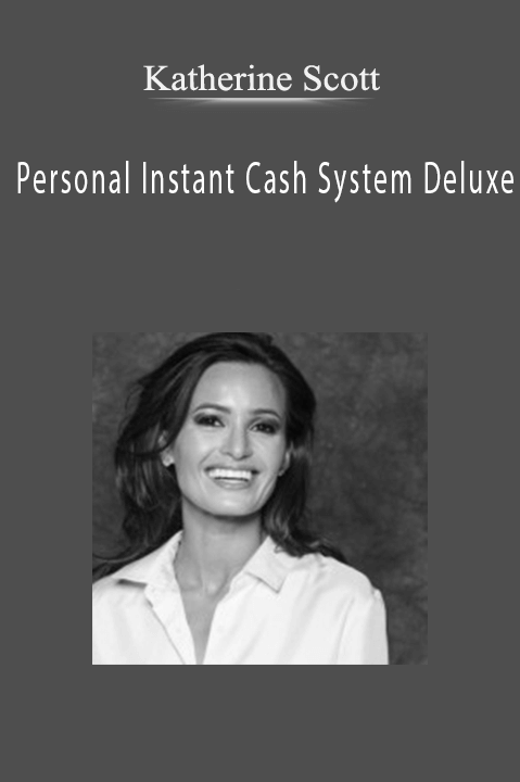 Personal Instant Cash System Deluxe – Katherine Scott