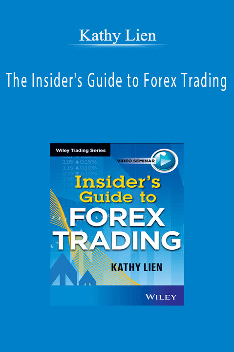 The Insider's Guide to Forex Trading – Kathy Lien