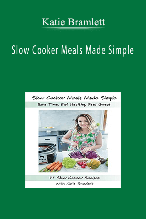 Slow Cooker Meals Made Simple – Katie Bramlett