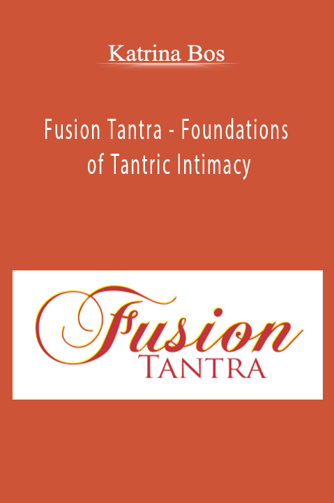 Fusion Tantra – Foundations of Tantric Intimacy – Katrina Bos