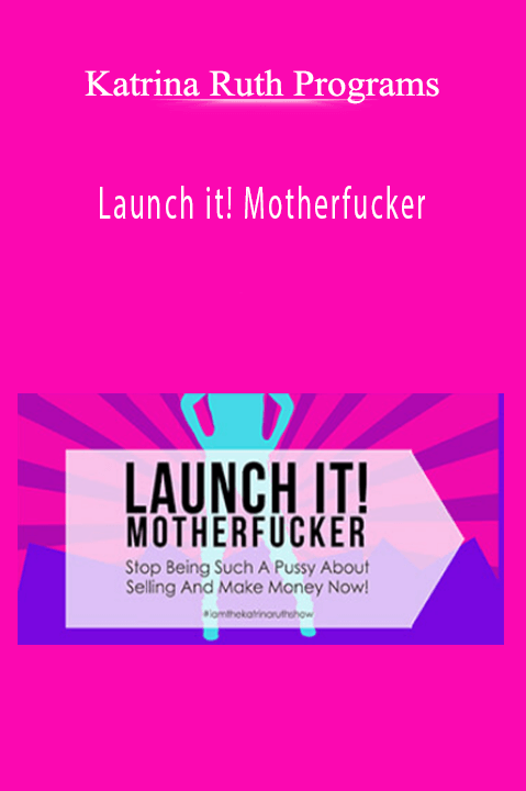 Launch it! Motherfucker – Katrina Ruth Programs