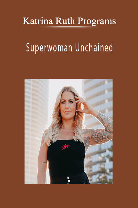 Superwoman Unchained – Katrina Ruth Programs