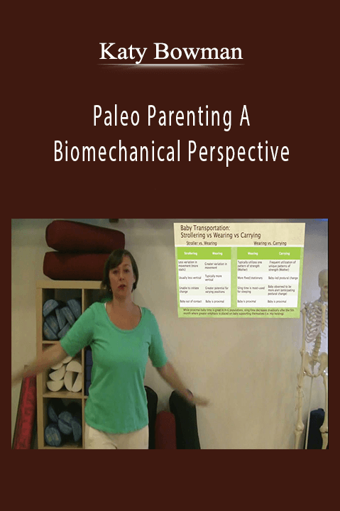 Paleo Parenting A Biomechanical Perspective – Katy Bowman