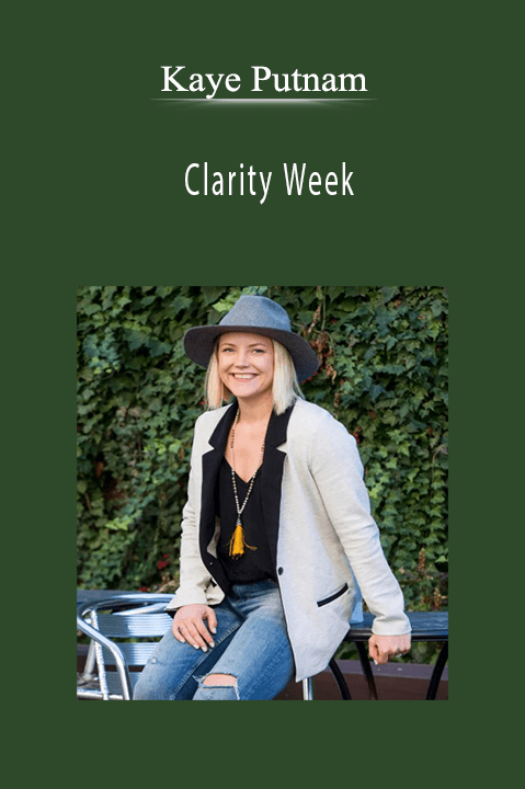 Clarity Week – Kaye Putnam