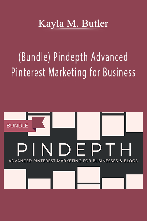 (Bundle) Pindepth Advanced Pinterest Marketing for Business – Kayla M. Butler
