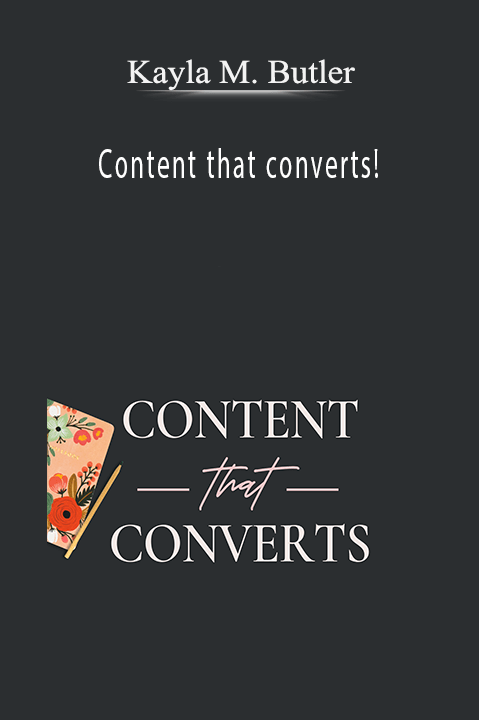 Content that converts! – Kayla M. Butler