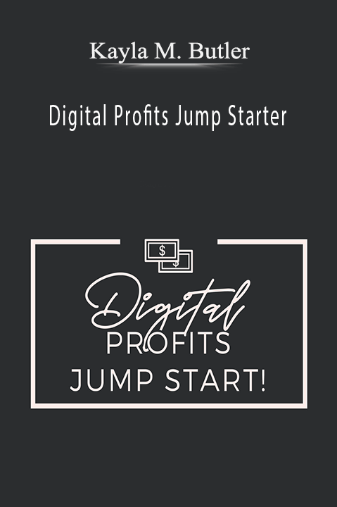 Digital Profits Jump Starter – Kayla M. Butler
