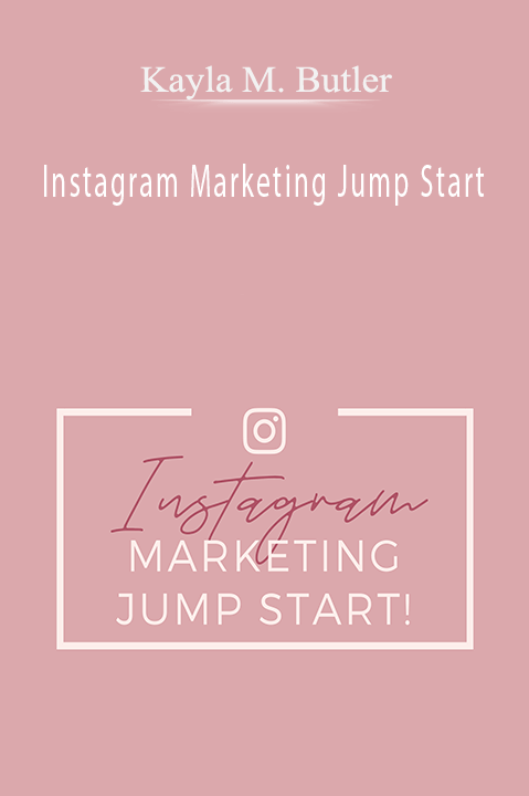 Instagram Marketing Jump Start – Kayla M. Butler