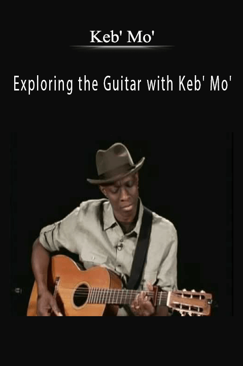 Exploring the Guitar with Keb' Mo' – Keb' Mo'