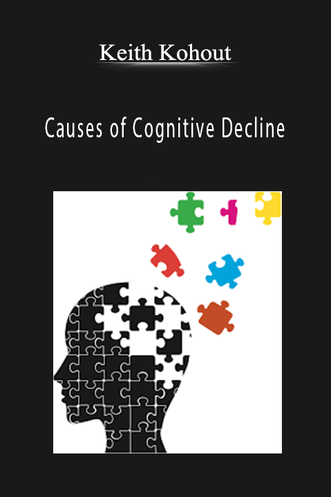 Causes of Cognitive Decline – Keith Kohout