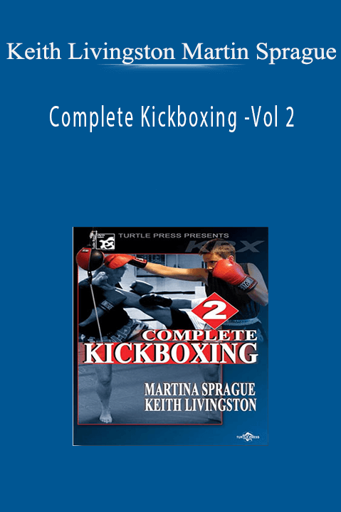 Complete Kickboxing –Vol 2 – Keith Livingston Martin Sprague