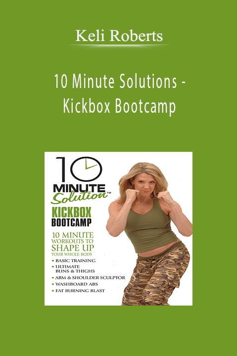 10 Minute Solutions – Kickbox Bootcamp – Keli Roberts