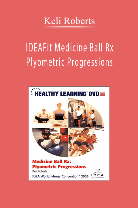 IDEAFit Medicine Ball Rx Plyometric Progressions – Keli Roberts