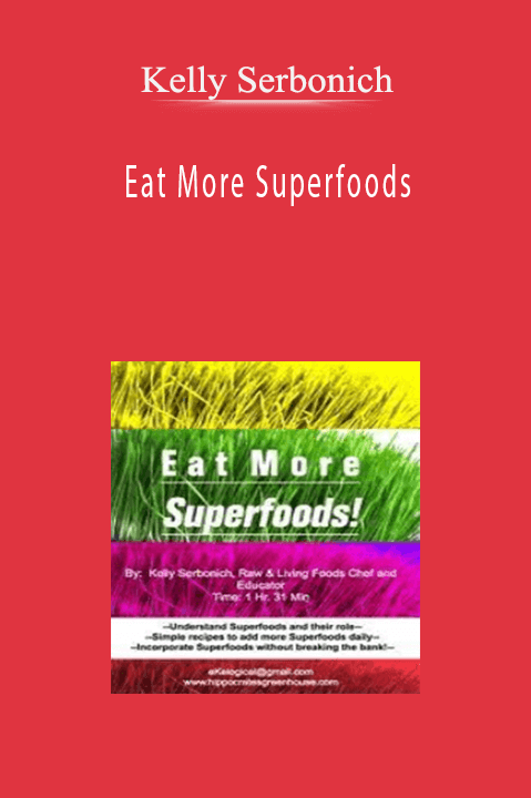 Eat More Superfoods – Kelly Serbonich