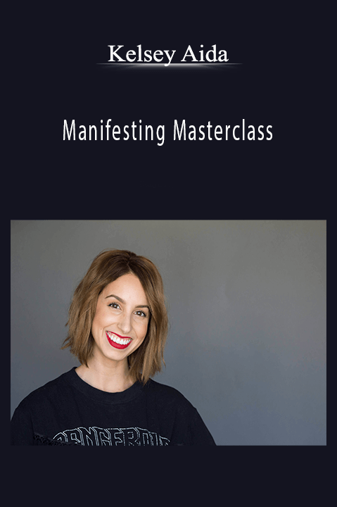 Manifesting Masterclass – Kelsey Aida