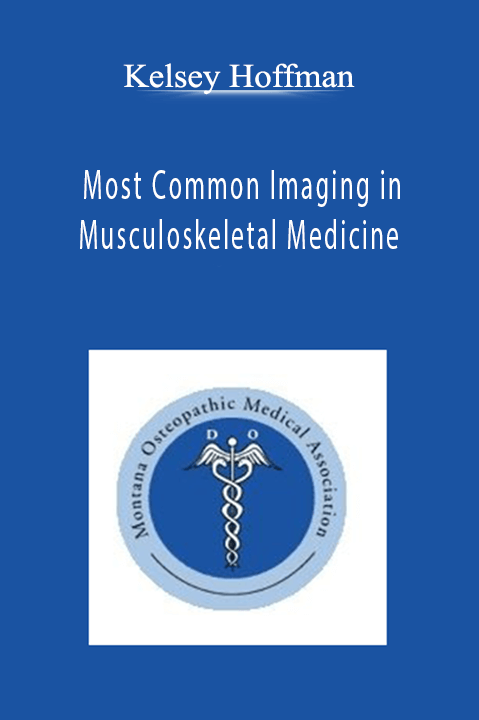 Most Common Imaging in Musculoskeletal Medicine – Kelsey Hoffman