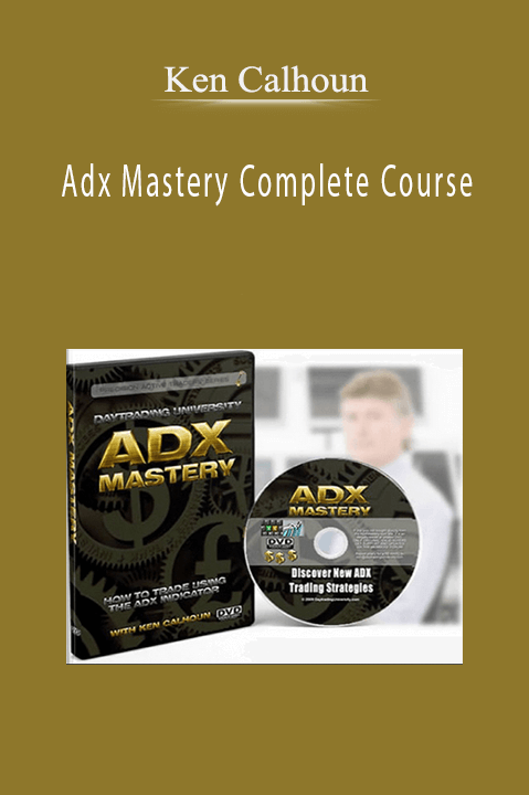 Adx Mastery Complete Course – Ken Calhoun