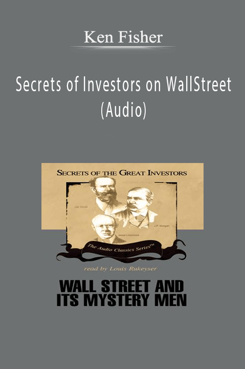 Secrets of Investors on WallStreet (Audio) – Ken Fisher