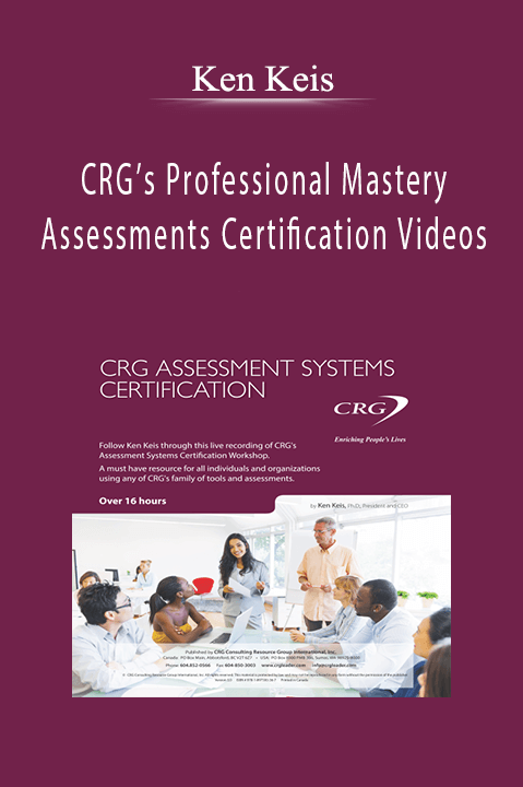 CRG’s Professional Mastery & Assessments Certification Videos – Ken Keis