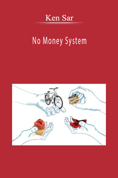 No Money System – Ken Sar