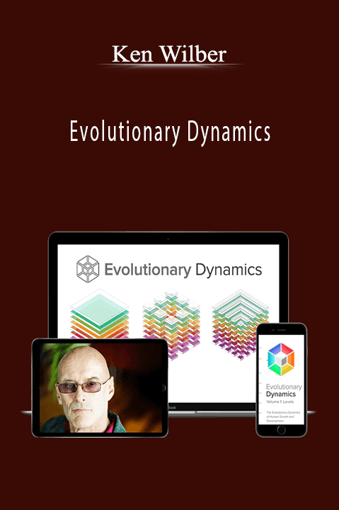 Evolutionary Dynamics – Ken Wilber