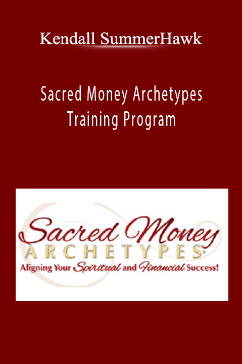 Sacred Money Archetypes Training Program – Kendall SummerHawk