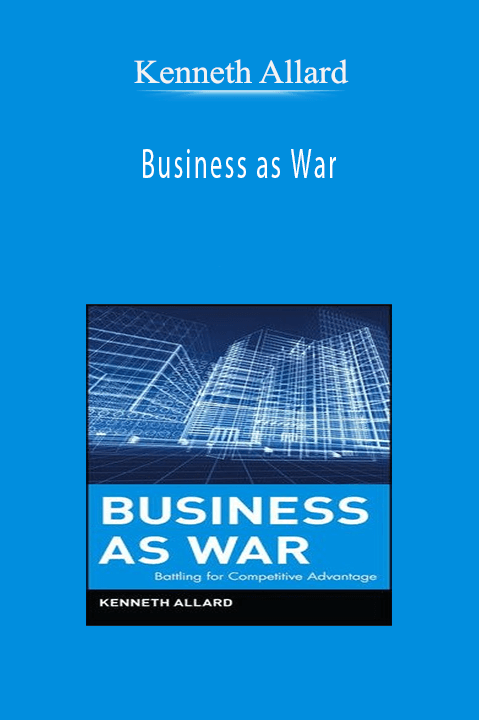 Business as War – Kenneth Allard