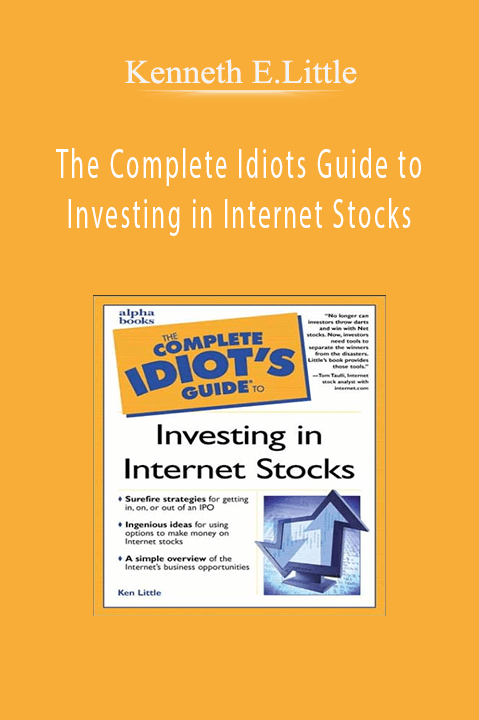 The Complete Idiots Guide to Investing in Internet Stocks – Kenneth E.Little