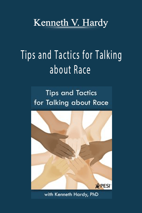 Tips and Tactics for Talking about Race – Kenneth V. Hardy