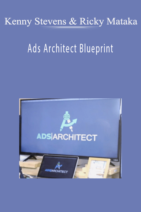 Ads Architect Blueprint – Kenny Stevens and Ricky Mataka