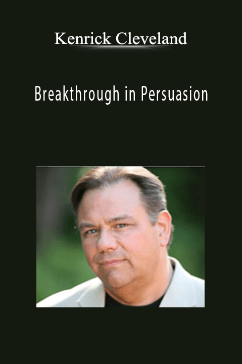 Breakthrough in Persuasion – Kenrick Cleveland