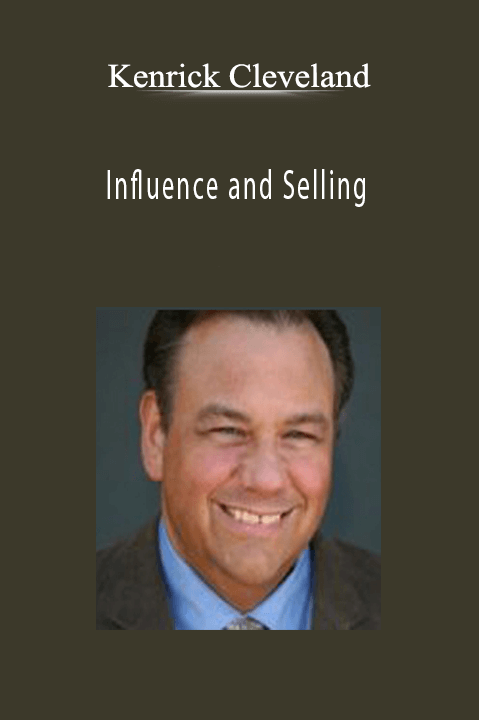 Influence and Selling – Kenrick Cleveland