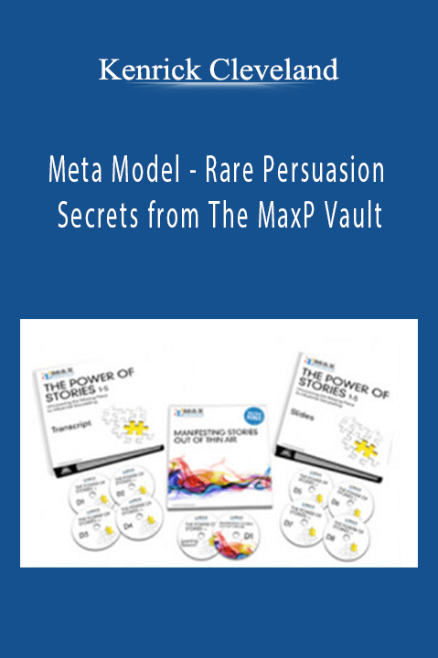 Meta Model – Rare Persuasion Secrets from The MaxP Vault – Kenrick Cleveland