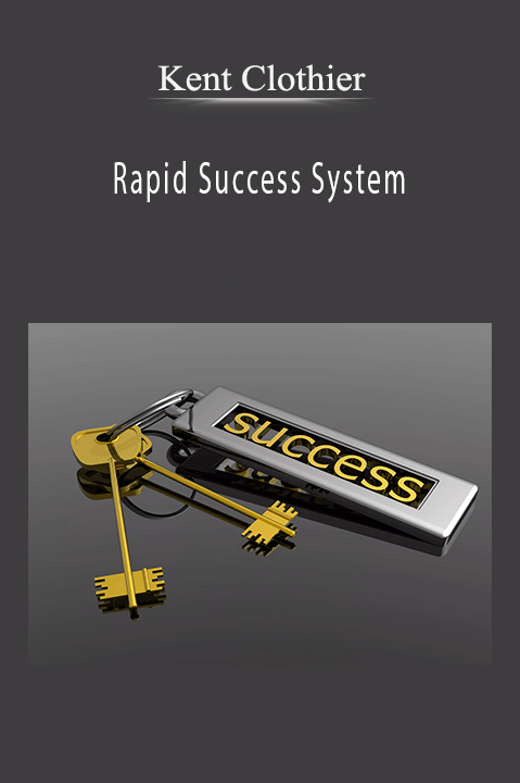 Rapid Success System – Kent Clothier