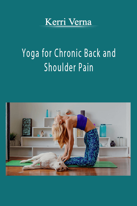 Yoga for Chronic Back and Shoulder Pain – Kerri Verna