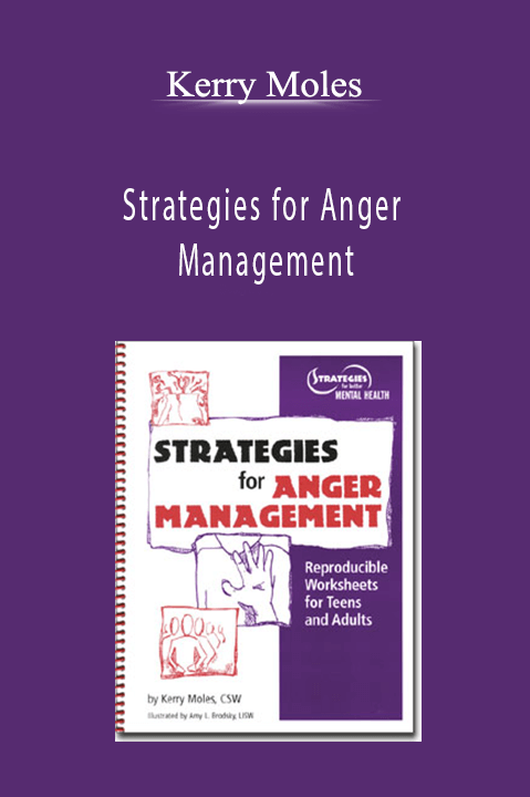 Strategies for Anger Management: Reproducible Worksheets for Teens and Adults – Kerry Moles