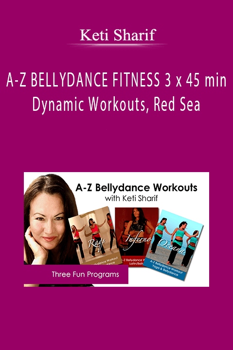 A–Z BELLYDANCE FITNESS 3 x 45 min Dynamic Workouts