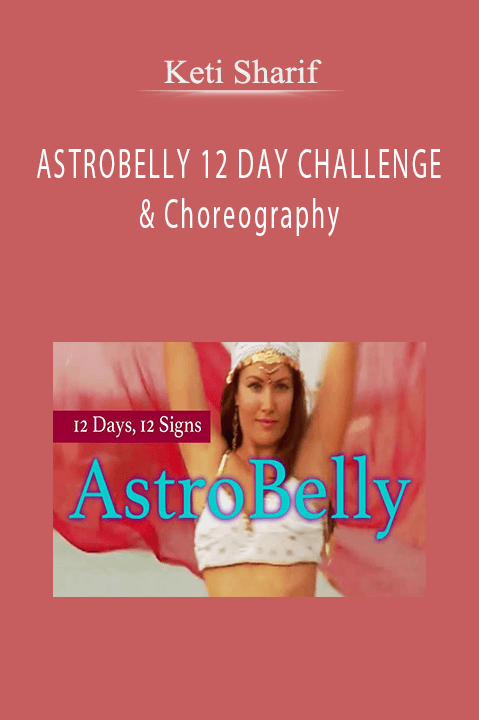 ASTROBELLY 12 DAY CHALLENGE & Choreography – Keti Sharif